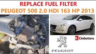 How to replace fuel filter on a Peugeot 508 2 0 HDI 163 2013