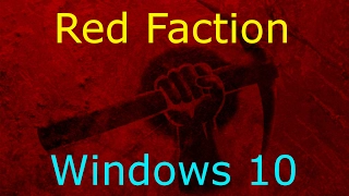 Red Faction - Windows 10 Tutorial (Windows 7, 8, 8.1)