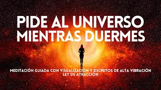 Meditación Guiada Petición al Universo ✨ PIDE AL UNIVERSO MIENTRAS DUERMES ✨ LEY DE ATRACCIÓN
