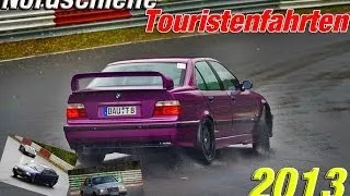 Nordschleife Touristenfahrten 2013 - Highlights (Drifts, Fails, Almost Crashes etc.)