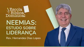 NEEMIAS: ESTUDO SOBRE LIDERANÇA | Rev. Hernandes Dias Lopes | IPP