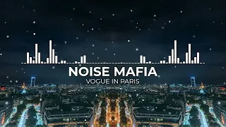 Noise Mafia - Vogue In Paris [Techno]