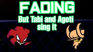 Fading but Tabi and Agoti sing it (Fading but it's a Tabi and Agoti cover)