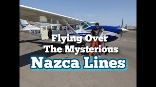 Nazca, Peru! Flying over the Mysterious Nazca Lines