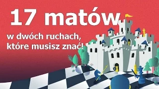 Szachy - 17 matów w dwóch ruchach, które musi znać szachista. Checkmate in 2 moves, matt in 2 Zügen