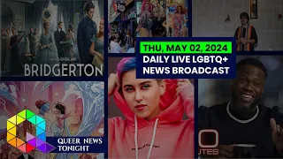 Thu, May 2, 2024 Daily LIVE LGBTQ+ News Broadcast | Queer News Tonight