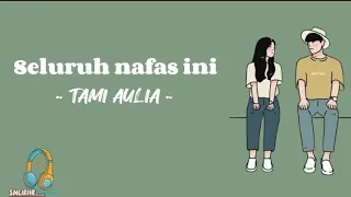 Last child • Seluruh Nafas Ini (Cover : Tami Aulia) || LIRIK  ~