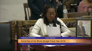 FY2018 Philadelphia City Council Budget Hearing 5-3-2017 Public Testimony