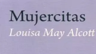 Resumen del libro Mujercitas (Louisa May Alcott)