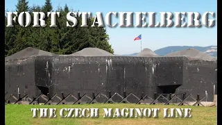 FORT STACHELBERG, THE CZECH MAGINOT LINE FORT