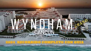 2024 WYNDHAM GRAND  CANCUN ''100% FAMILIAR  TODO INCLUIDO'' Recorrido Completo con Guia #cancun