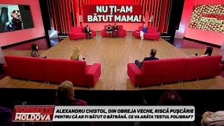 VORBEŞTE MOLDOVA: NU ŢI-AM BĂTUT MAMA!