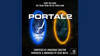 Portal 2 - Want You Gone - End Credits Theme