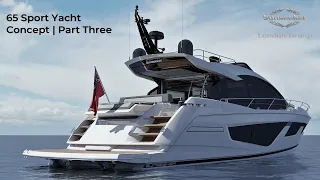 65 Sport Yacht Concept | Part Three