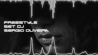 FREESTYLE SET DJ SERGIO OLIVEIRA