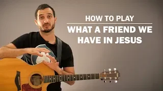 What A Friend We Have In Jesus (Hymn) | How To Play On Guitar