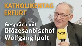 Katholikentag Erfurt I Gespräch mit Bischof Wolfgang Ipolt I Bistum Görlitz