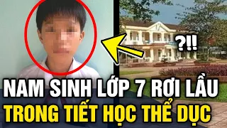 Đang trong giờ học, một nam sinh lớp 7 'RƠI TỪ LẦU 2' xuống sân trường | Tin 3 Phút