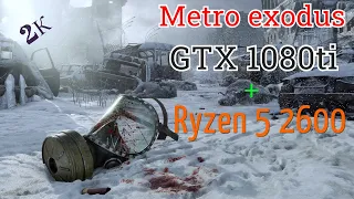 GTX 1080ti+ Ryzen 5 2600 Metro  Exodus