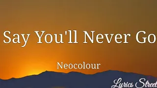 Say You'll Never Go (Lyrics) Neocolours @lyricsstreet5409 #lyrics #opm #neocolours #sayyou'llnevergo