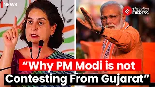 Priyanka Gandhi Takes On Modi: Why Is He Not Contesting From Gujarat?