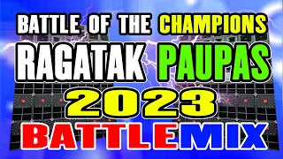 BATTLE OF THE CHAMPIONS RAGATAK PAUPAS BATTLEMIX NONSTOP