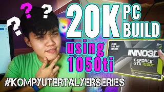 20k PC Build!! Palag pa ba ang GTX 1050 Ti this 2020?! - Kompyuter Talyer Series