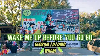 Zumba Wake Me Up Before You Go Go | Redrum by DJ Dani Acosta | WHAM!