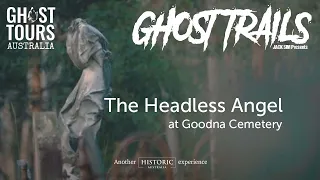 Ghost Trails - Episode 3: The Headless Angel at Goodna Cemetery