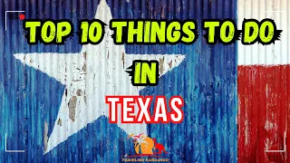 Top 10 Things to Do in Texas