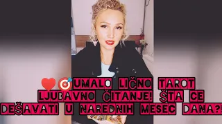 ♥️🎯UMALO LIČNO TAROT LJUBAVNO ČITANJE! ŠTA CE SE DEŠAVATI U NAREDNIH MESEC DANA?!!🎯♥️