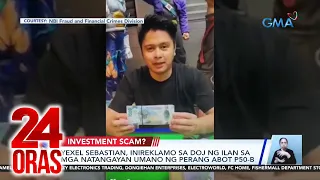 Yexel Sebastian, inireklamo sa DOJ ng ilan sa mga natangayan umano ng perang abot P50-B | 24 Oras