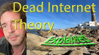 "Dead Internet Theory" Explained