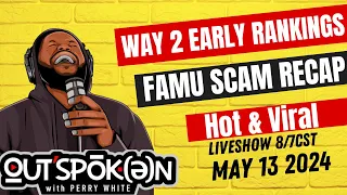 Way 2 Early Rankings & FAMU Scam Recap | Outspoken Live