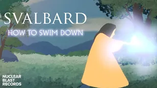 SVALBARD - How To Swim Down (OFFICIAL MUSIC VIDEO)