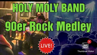 HOLY MOLY BAND - 90er Rock Medley ( Song 2 , Smeels like teen spirit, Last Resort, Rollin)