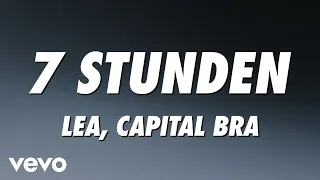 LEA, Capital Bra - 7 Stunden (Lyrics)