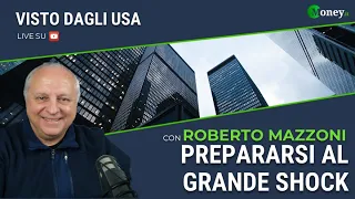 PREPARARSI AL GRANDE SHOCK - ROBERTO MAZZONI - Visto Dagli Usa