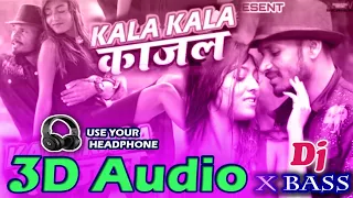 3D Audio 》 Kala Kala Kajal 》 Awnish Babu 》 Bhojpuri 3d song