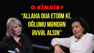 Kübra Əliyeva: Allaha dua etdim ki, oğlumu məndən əvvəl alsın - BAKU TV | O KİMDİR ?