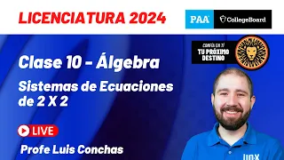 Clase 10 - Sistemas de ecuaciones de 2 x 2 - Curso Gratis PAA 2024