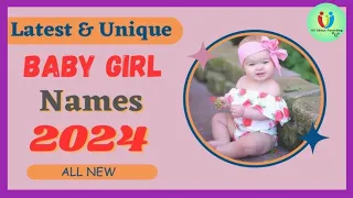 Selected Unique Baby Girl Names for 2024|Latest Hindu Baby Girl Names 2024| Top Modern Girl Names