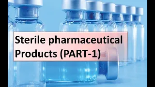 LECTURE 50: Sterile pharmaceutical products PART1