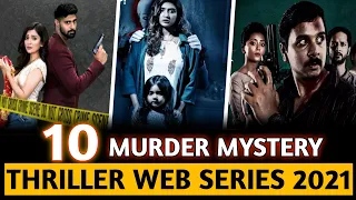 Top 10 Best Murder Mystery Suspense Thriller Indian Web Series In Hindi 2021 | Best Crime Web Series