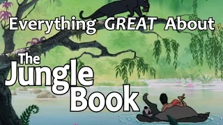 Everything GREAT About The Jungle Book!