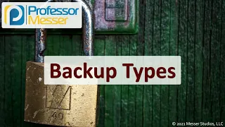 Backup Types - SY0-601 CompTIA Security+ : 2.5