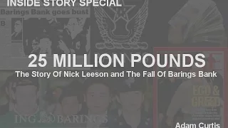 Inside Story Special: £830,000,000 - Nick Leeson and the Fall of the House of Barings