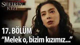 Sefirin Kızı - 17. Bölüm - “Melek o, bizim kızımız”