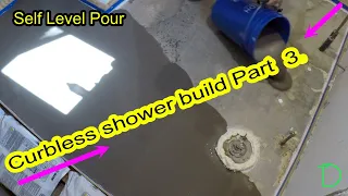 Building a CURBLESS shower on a concrete slab Part 3. Self Level pour