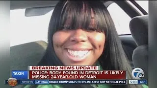 Police: Body found in Detroit is likely missing 24-year-old woman